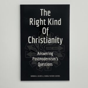 The Right Kind of Christianity: Answering Postmodernism’s Questions